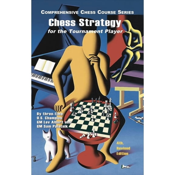 Chess Strategy for the Tournament Player, 4th Revised Edition, (Paperback)