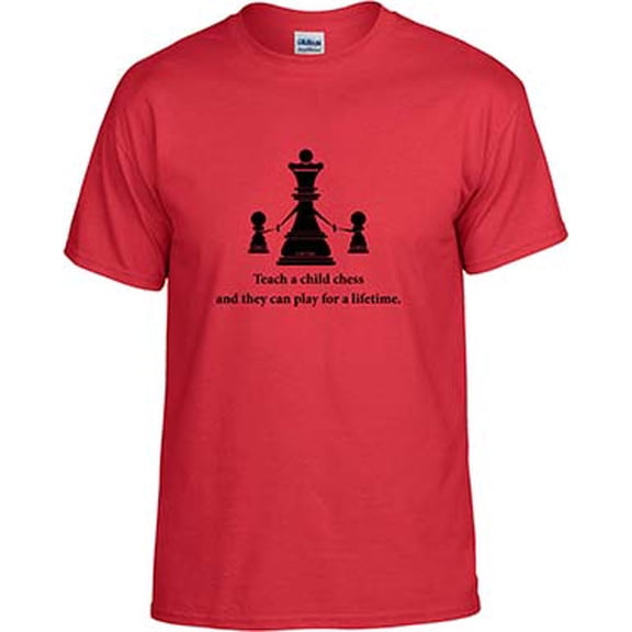 Chess, Teach a Child Chess They can Play for a Lifetime, Chess T-shirt, Chess Shirt; Men, Women, Boys, Girls