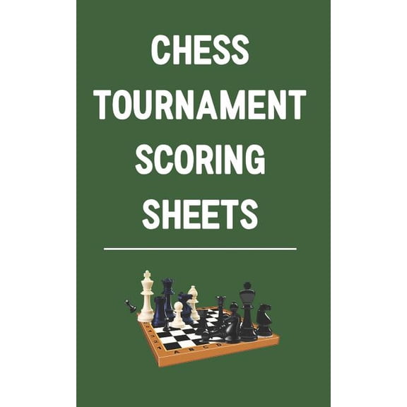 Chess Tournament Scoring Sheets : Record and Analyze Game Moves--Sharpen Your Attack (Paperback)