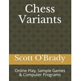 thumbnail image 1 of Chess Variants: Online Play, Sample Games & Computer Programs (Paperback), 1 of 1