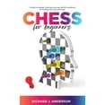 thumbnail image 1 of Chess for Beginners : A Guide to Strategic Openings, Exercises and Winning Results for the Beginning Chess Enthusiast (Hardcover), 1 of 1
