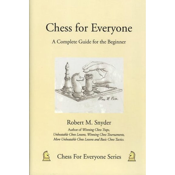 Pre-Owned Chess for Everyone: A Complete Guide for the Beginner Hardcover Robert M Snyder