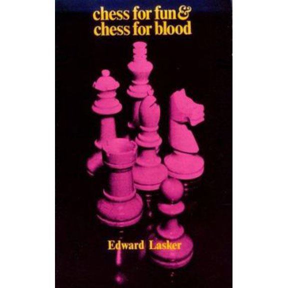 Pre-Owned Chess for Fun and Chess for Blood (Paperback) 0486201465 9780486201467
