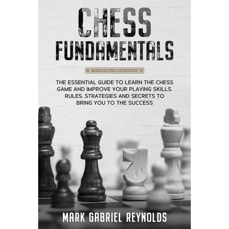 Chess Endgames for Complete Beginners: The Concise Step by Step Guide on  How to Play Chess Endgames for Beginners Including Learning Rules,  Strategies (Paperback)