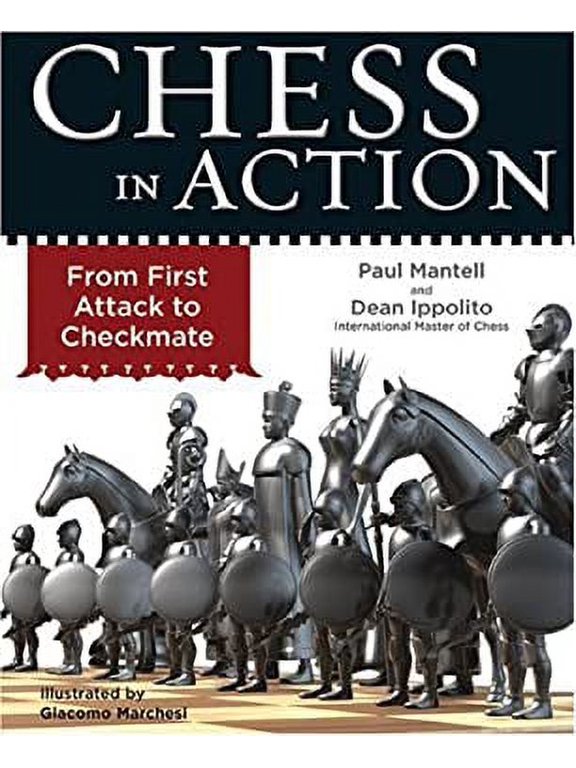 Pre-Owned Chess in Action: From First Attack to Checkmate Hardcover Paul Mantell, Dean Ippolito