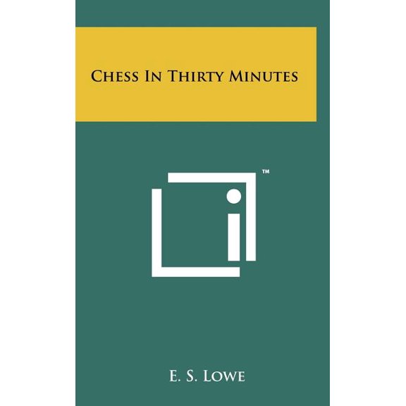 Chess in Thirty Minutes, (Hardcover)