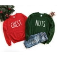 thumbnail image 1 of Chest And Nuts Couples Christmas Sweatshirt, Funny Christmas Shirt, Couples Christmas Sweatshirt, Christmas Humor, 1 of 4
