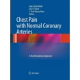 thumbnail image 1 of Chest Pain with Normal Coronary Arteries: A Multidisciplinary Approach, (Paperback), 1 of 1