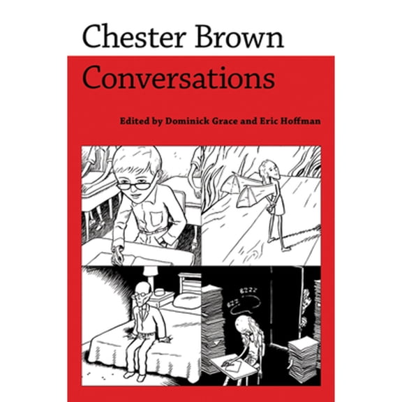 Pre-Owned Chester Brown: Conversations (Paperback 9781496802521) by Dominick Grace, Eric Hoffman