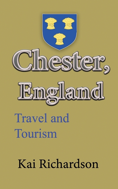 Chester, England: Travel and Tourism Information, (Paperback)
