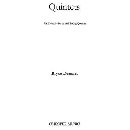 Chester Music Quintets (for Electric Guitar and String Quartet) Music Sales America Series Composed by Bryce Dessner