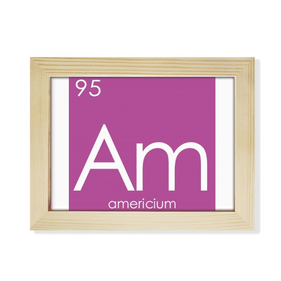Chestry Elements Period Table Actinide Americium Am Desktop Photo Frame Picture Art Decoration Painting 6x8 inch