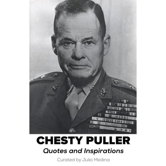 Chesty Puller Quotes and Inspirations (Paperback)