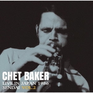 Chet Baker - Live In Japan 1986 Sendai Vol. 2 - Remastered - Music & Performance - CD