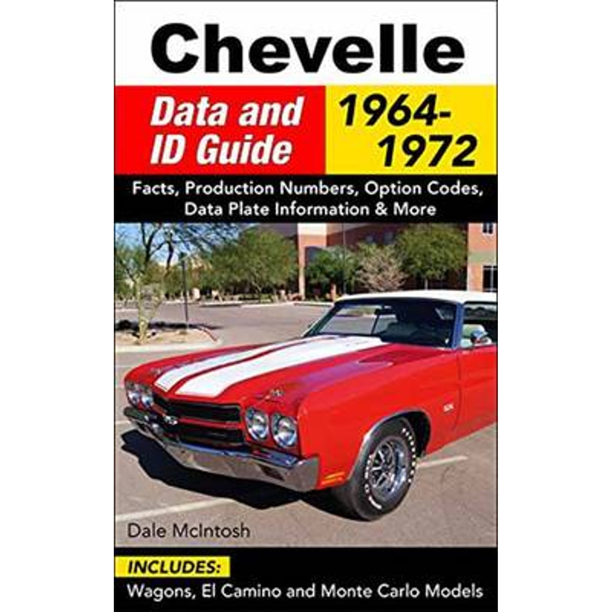 Pre-Owned Chevelle Data and Id Guide:1964-72: Includes Wagons, El Camino and Monte Carlo Models (Paperback) by Dale McIntosh