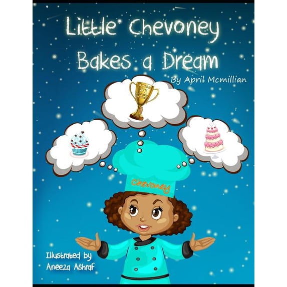 Chevoney's Kitchen Catastrophes: Little Chevoney Bakes A Dream (Series #1) (Paperback)