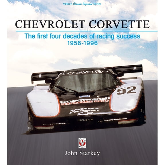 Chevrolet Corvette: The First Four Decades of Racing Success 1956-1996, (Hardcover)