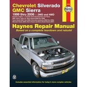 Chevrolet Silverado & GMC Sierra Gas Pick-ups (99-06) Haynes Repair Manual (Includes 07 Silverado Classic, Sierra Classic & Sierra Denali Classic) ^