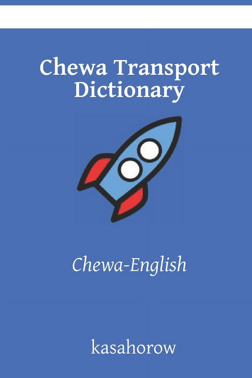 Chewa Kasahorow Chewa Transport Dictionary ChewaEnglish (Series 8