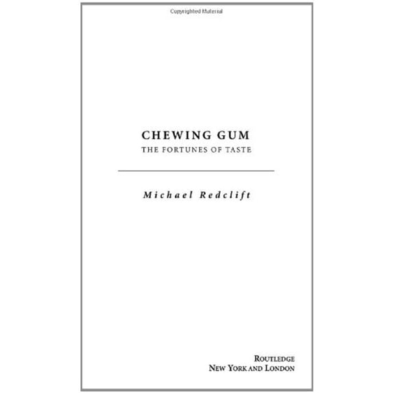 Pre-Owned Chewing Gum: The Fortunes of Taste (Hardcover) 041594418X 9780415944182