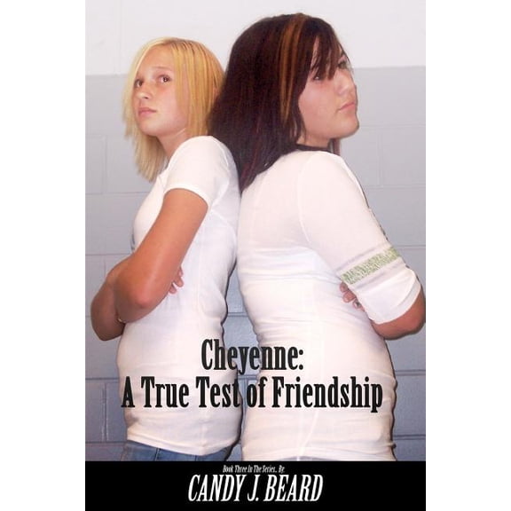 Cheyenne: : A True Test of Friendship, (Paperback)