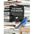 thumbnail image 1 of Cheyenne Bird Banter: 25 Years of Bird and Birdwatching News, (Paperback), 1 of 1