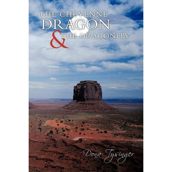 The Cheyenne Dragon & the Dragonfly, (Paperback)