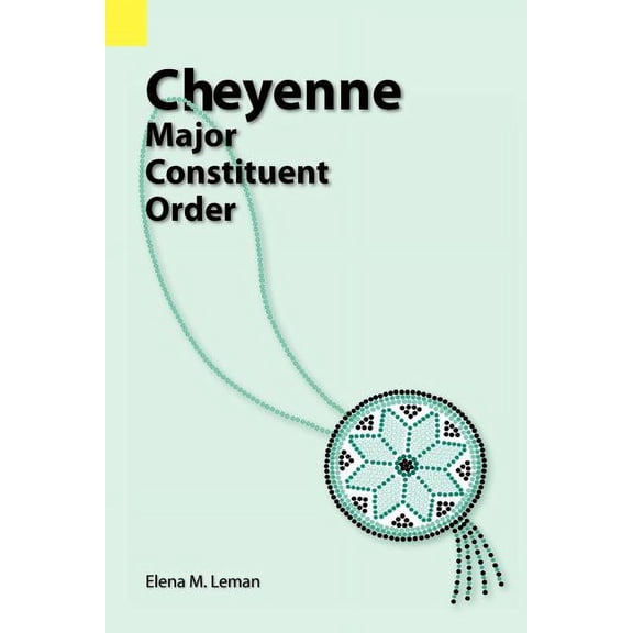 Cheyenne: Major Constituent Order, (Paperback)