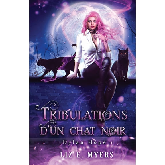 Cheyenne White: Tribulations d'un chat noir : Dylan Hope (Paperback)