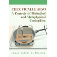 thumbnail image 1 of Chez Vicalle Also : A Comedy of Biological and Metaphysical Curiosities (Paperback), 1 of 1