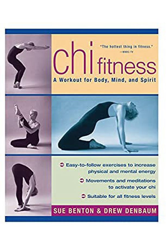 Pre-Owned Chi Fitness: A Workout for Body, Mind, and Spirit (Paperback 9780060957308) by Sue Benton, Drew Denbaum, Chi Fitness L L C