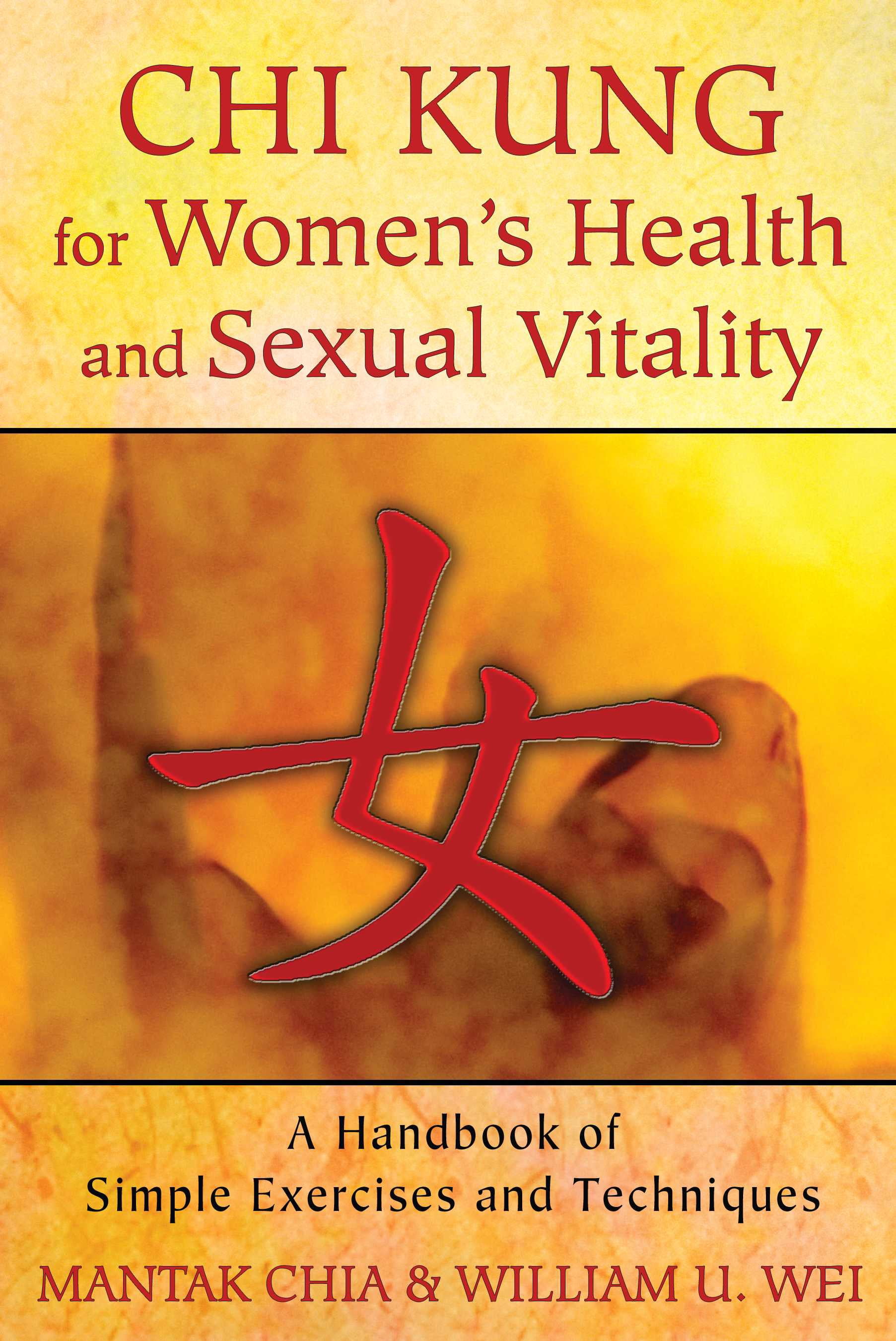 Chi Kung for Women's Health and Sexual Vitality : A Handbook of Simple ...