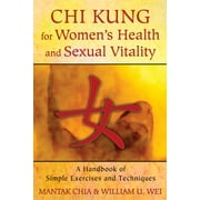Chi Kung for Women's Health and Sexual Vitality : A Handbook of Simple Exercises and Techniques (Paperback)