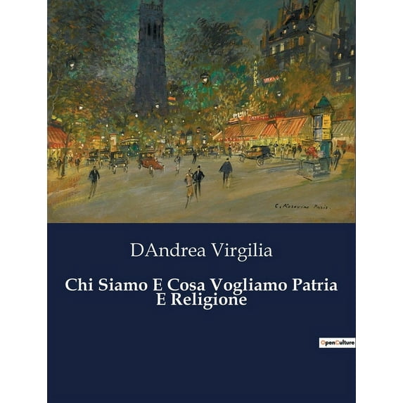 Chi Siamo E Cosa Vogliamo Patria E Religione (Paperback)