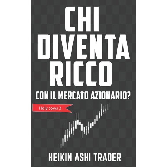 Chi diventa ricco con il mercato azionario? : Holy cows 3 (Paperback)