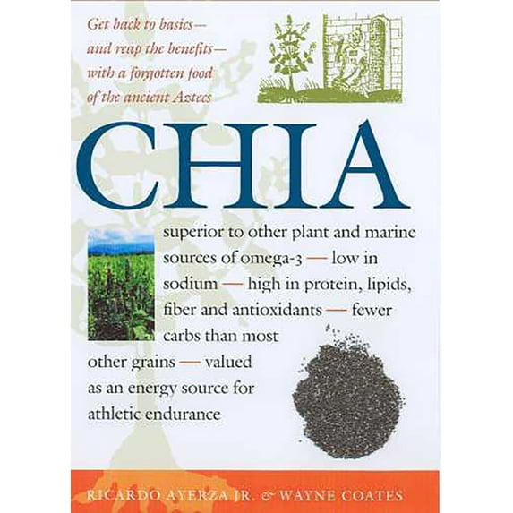 Chia : Rediscovering a Forgotten Crop of the Aztecs (Paperback)