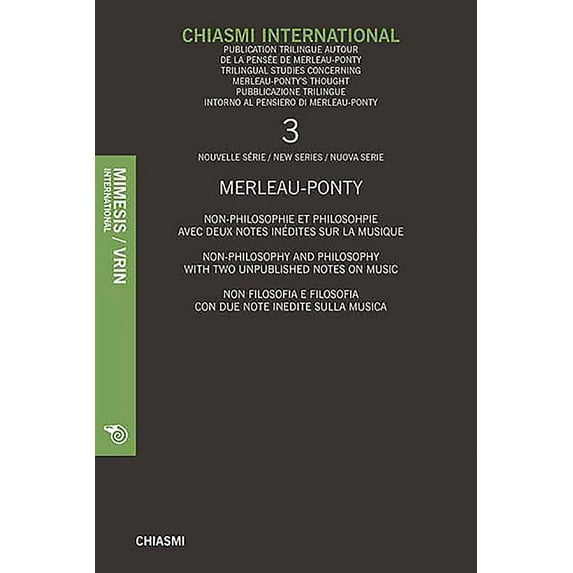 Chiasmi International: Chiasmi International 13: Merleau-Ponty Cinquante ANS Après Sa Mort: Éléments Pour Une Biographie Intellectuellemerleau-Ponty Fifty Years After His Death: Desiderata for an Inte