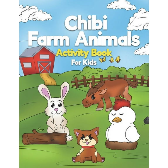 Chibi Farm Animals Activity Book For Kids: Adorable Cartoon Animals In Farm Settings Kids Activity Book With Dot to Dot,, (Paperback)