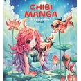 thumbnail image 1 of Pre-Owned Chibi Manga: Irresistible! (Paperback) 0062425684 9780062425683, 1 of 1