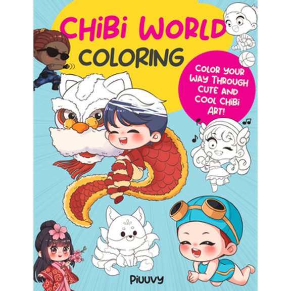 Pre-Owned Chibi World Coloring: Color Your Way Through Cute and Cool Chibi Art! (Paperback) 0760384940 9780760384947