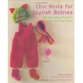 thumbnail image 1 of Pre-Owned Chic Knits for Stylish Babies: 65 Charming Patterns for the First Year (Paperback) 0823099954 9780823099955, 1 of 1