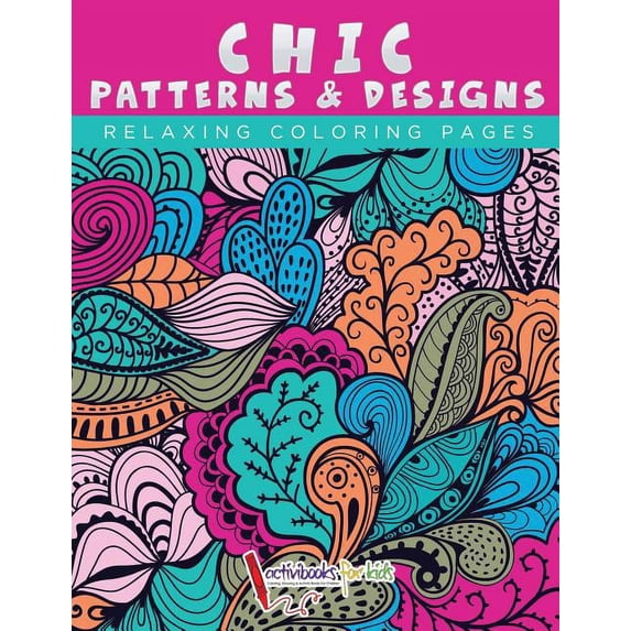 Chic Patterns & Designs - Relaxing Coloring Pages, (Paperback)