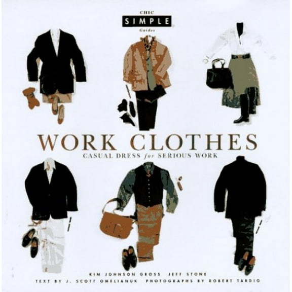 Pre-Owned Work Clothes (Chic Simple): Casual Dress for Serious Work (Hardcover) 0679447164 9780679447160