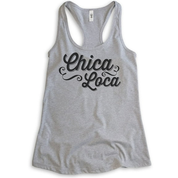 Chica Loca Tank Top, Ladies Racerback Tank Top, Crazy Tank, Sassy Tank, Feminist Tank, Heather Gray, Medium