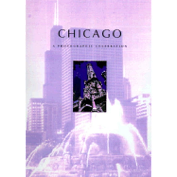 Pre-Owned Chicago: A Photographic Celebration (Hardcover) 0762403861 9780762403868