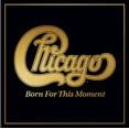 thumbnail image 1 of Chicago - Born For This Moment - Music & Performance - CD, 1 of 1