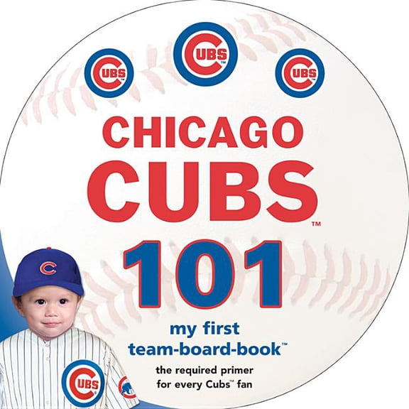 Chicago Cubs 101, (Board Book)