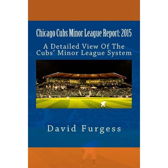 Chicago Cubs Minor League Report: 2015 (Paperback)