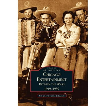 Chicago Entertainment: Between the Wars, 1919-1939 (Hardcover)
