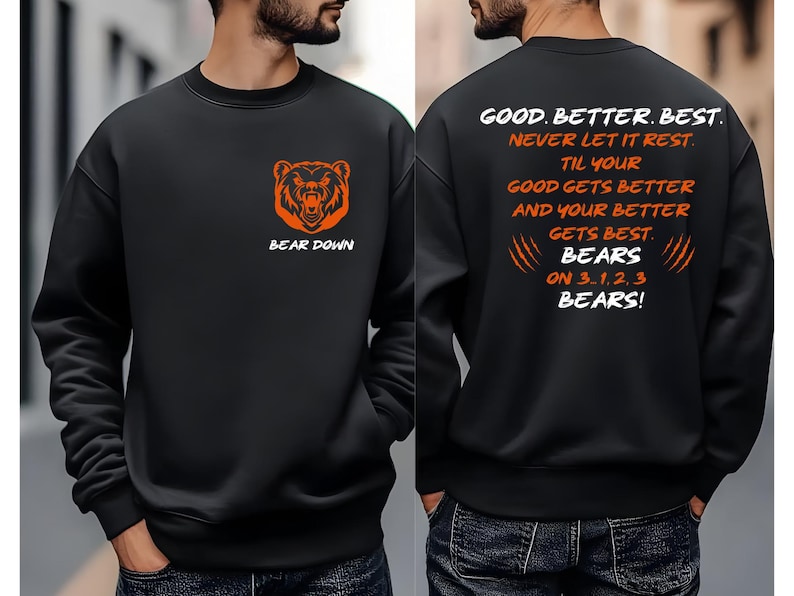 Chicago Football Good Better Best Hoodie, Bear Down Sweatshirt ...